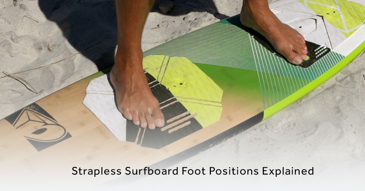 Strapless Surfboard Foot Positions Explained Progression Sports